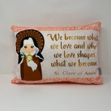 Saint Clare of Assisi prayer pillow. Saint Clare pillow. Be who god made you. Baptism Gift. St. Clare Gift. First Communion Gift.