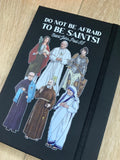 Do not be afraid to be saint Journal. Catholic Saint Journal Notebook. Gratitude Journal. Lined Journal. John Paul II, Mother Teresa Journal