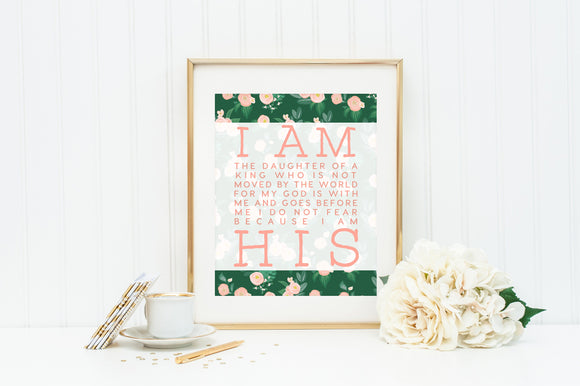 I AM HIS print. 8x10 I am the Daughter of King 8 x 10 Print. Religious Wall Art. Wall Decor. Christian Wall Art. Floral I am His Print.