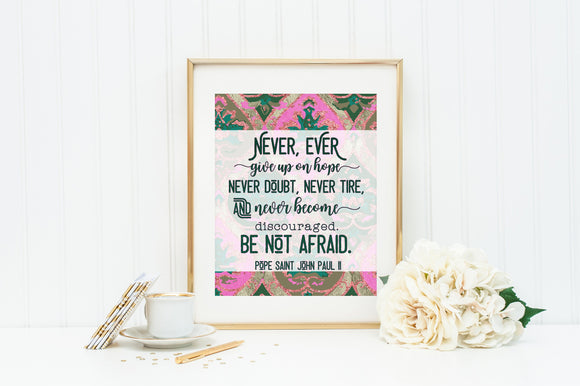 JPII poster print. John Paul II Wall Art Poster. Nursery Art. Kids Room. Prayer Print. Catholic. Never ever give up on hope. Be Not Afraid.