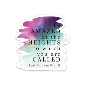 3" Vinyl Waterproof Saint quote Stickers. JPII Water bottle Saint Stickers. Be amazed at the heights to which you are called decal. Catholic