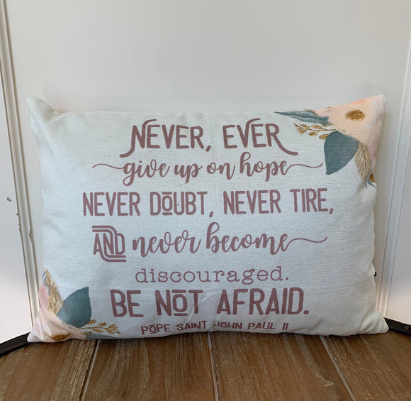 JPII pillow. Do not be Afraid pillow. John Paul II Pillow. Never ever give up hope pillow. Christian pillow. Catholic Gift. Baptism Gift.