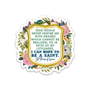 3" Vinyl Waterproof Saint quote Stickers. St Therese of Lisieux I can hope to be a saint bottle Saint Stickers. Saint Decal. Catholic Gift.