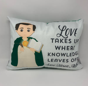 Saint Thomas Aquinas pillow. Love takes up where knowledge leaves off pillow. Baptism Gift. First Communion gift. Catholic. St. Thomas Gift.