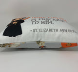 Saint Elizabeth ann seton prayer pillow. Our least action when done for God pillow. Catholic Baptism Gift. St Elizabeth gift First Communion