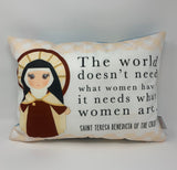 Saint Teresa Benedicta of the Cross prayer pillow. Saint Teresa pillow. Edith Stein. The world doesn’t need what women have. First Communion
