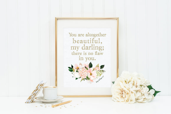 You are altogether beautiful, my darling; there is no flaw in you poster print. Nursery Wall Art Poster. Song of Songs Scripture Print.