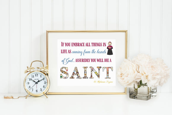 Saint Alphonsus poster. St Alphonsus Poster. Saint Alphonsus Kids Print. Saint Alphonsus Prayer Poster. If you embrace all things in life