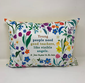 Young people need good teachers like visible angels pillow. St John Baptist de la Salle pillow. Teacher pillow. Teacher Gift. Catholic Gift.