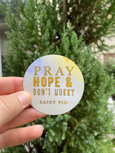 2.5" Vinyl Waterproof Saint Padre Pio Stickers. Padre Pio Water bottle Saint Sticker. Catholic decal. Pray Hope and Don't worry vinyl decal