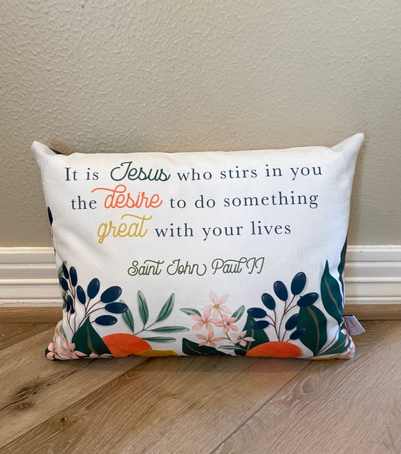 JPII pillow. It is Jesus who stirs in you the desire pillow. John Paul II Pillow. Christian pillow. Catholic Gift. Baptism Gift.