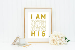 I AM HIS print. 8x10 I am the Daughter of King 8 x 10 Print. Religious Wall Art. Wall Decor. Christian Wall Art. Gold Press Wall Art.